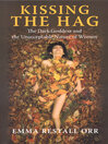 Kissing the Hag (eBook): The Dark Goddess and the Unacceptable Nature of Women